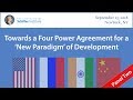 Towards a Four Power Agreement For a 'New Paradigm' of Development: Panel Two