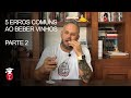 5 erros comuns ao beber vinhos - parte 2