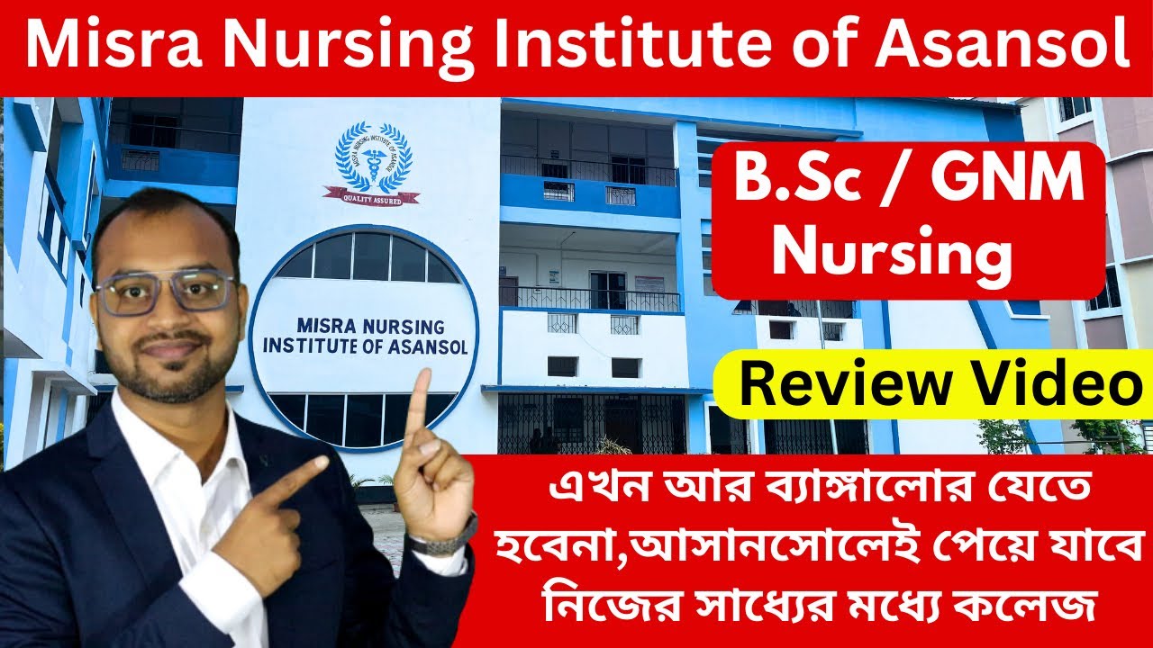 Misra Nursing Institute Of Asansol Full College Review Video - B.Sc ...