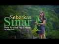 Dara Ayu Ft. Bajol Ndanu - Seberkas Sinar (Official Music Video)