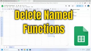 How To Delete Named Functions on Google Spreadsheets [Guide]