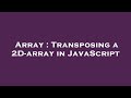 Array : Transposing a 2D-array in JavaScript