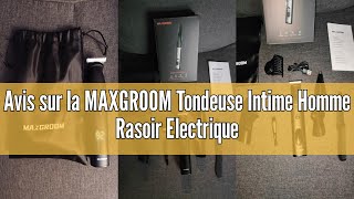 Avis sur la MAXGROOM Tondeuse Intime Homme Rasoir Electriques Hommes et Femme Tondeuse Barbe et Corp