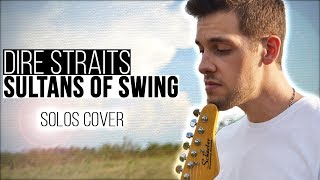 Dire Straits - Sultans Of Swing [SOLO COVER 1\u00262]