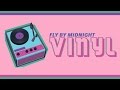 Fly By Midnight - Vinyl (Official Lyric Video)