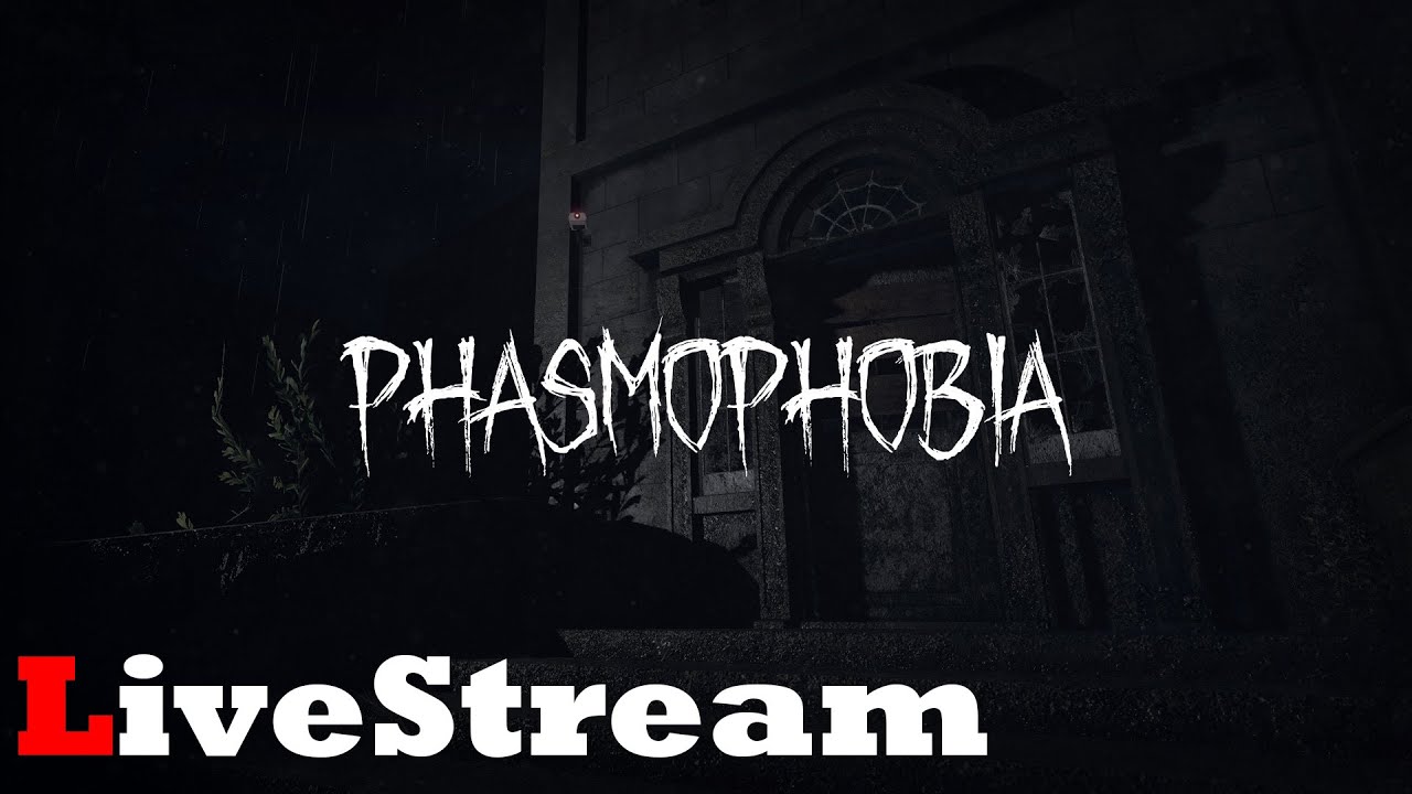 Phasmophobia Livestream Youtube