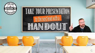 Take your Presentation to the Next Level with a Handout