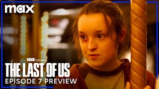 Episode 7 Preview | The Last of Us | Max