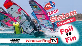 2020 - PWA Slalom Preview - Foil vs Fin - Riders comments