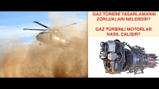 Gaz Türbini Tasarım Zorlukları Nelerdir? Türbinli Motorlar Nasıl Çalışır?