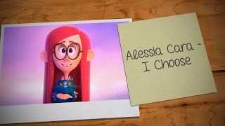 Alessia Cara - I Choose || Lyric Video