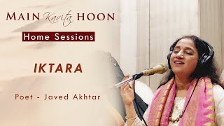 Iktara | Main Kavita Hoon | Home Sessions | Javed Akhtar