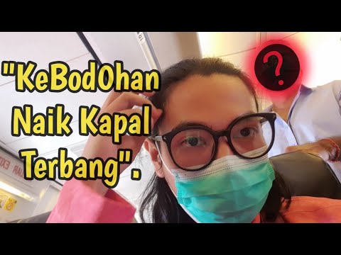 Cara Cara Naik Kapal Terbang Tanpa Kebodohan - YouTube