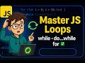 JavaScript Loops Deep Dive — while, do…while, for, break & continue