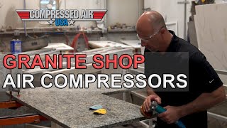 Granite Shop Air Compressors (Part 1 of 2) | CompressedAirUSA.com