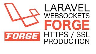 LARAVEL WEBSOCKETS 🛰 Forge SSL / HTTPS Production Tutorial