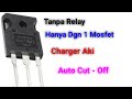 MEMBUAT CHARGER AKI OTOMATIS