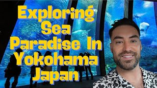 Exploring Sea Paradise In Yokohama Japan This Place Is Amazing!