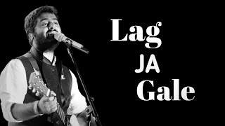 Lag Ja Gale  Arijit Singh Version