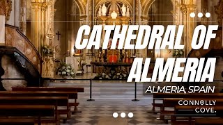 Cathedral of Almeria | Almeria | Spain | Almeria Spain | Things to Do in Almeria | Visit Spain