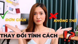 Bạn có thể thay đổi tính cách của mình? | iammaitrang