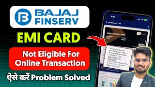 Bajaj Finserv EMI Card Not Eligible Online Transaction | Bajaj Card Online Transaction Declined