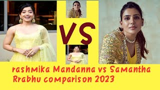 rashmika Mandanna vs Samantha Rrabhu comparison 2023 #rashmikamandanna #samantha #south #tollywood