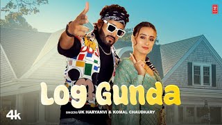 Log Gunda - Uk Haryanvi, Komal Choudhary, Feat. Manjeet P, Shweta M | New Haryanvi Video Song 2024