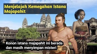 MISTERI ISTANA MAJAPAHIT || kemegahan ibu kota majapahit || Mojokerto