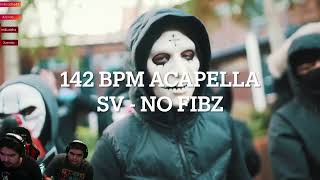 142 BPM Acapella SV - No Fibz ( UK DRILL ACAPELLA)