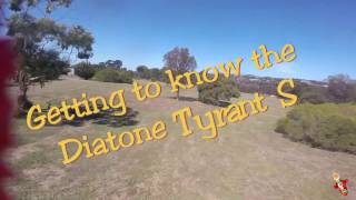 Getting to know the  Diatone Tyrant S