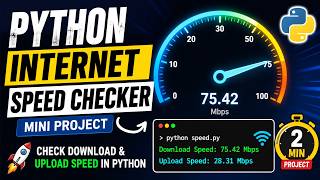 Build an Internet Speed Checker Using Python | Python Mini Project