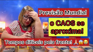 Previsão Mundial o Caos se aproxima! Apertem os cintos! Tempos de oportunidades também!