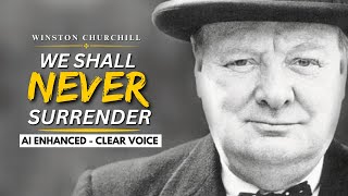 Winston Churchill's - We Shall Never Surrender