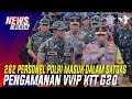 262 PERSONEL POLRI MASUK DALAM SATGAS PENGAMANAN VVIP KTT G20