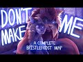 Don't Make Me - Bristlefrost Complete MAP