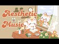 Aesthetic Music✨🌟 Lofi Kitty🏵️1 Hour Cafe Song🍨 Stream cafe☕ cute & relaxing 🎶 Make Your Day Better💖