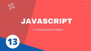 13. Comparing Object in JavaScript