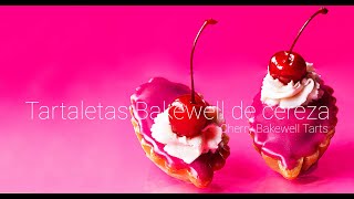 Tartaletas Bakewell de Cerezas - Cherry Bakewell Tarts