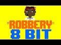 Robbery [8 Bit Tribute to Juice WRLD] - 8 Bit Universe