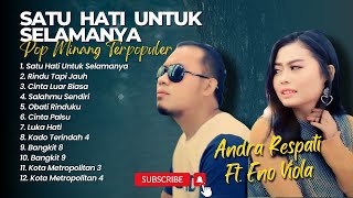 Andra Respati Ft Eno Viola - SATU HATI UNTUK SELAMANYA - RINDU TAPI JAUH || LAGU POP MINANG POPULER