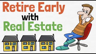 How to Retire Early with Real Estate Investing 2022