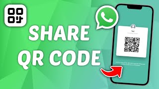 How to Share WhatsApp QR Code - Quick and Easy Guide!