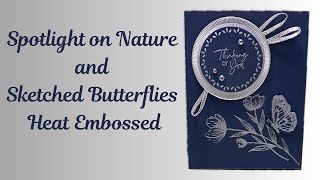 No. 364 Stampin’ Up! Spotlight on Nature and Sketched Butterflies Embossed Card