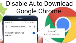 how to disable automatic downloads on chrome android || turn off auto download in site google chrome
