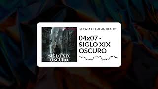 LA CASA DEL ACANTILADO - 04x07 -SIGLO XIX OSCURO