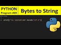 Python Program #89 - Convert Bytes to a String in Python