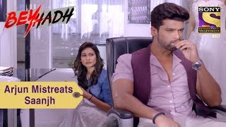 Your Favorite Character | Arjun Mistreats Saanjh | Beyhadh