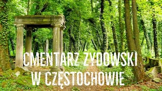 CMENTARZ ŻYDOWSKI W CZĘSTOCHOWIE