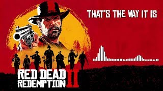 Red Dead Redemption 2 Official Soundtrack - That's The Way It Is | HD (With Visualizer)